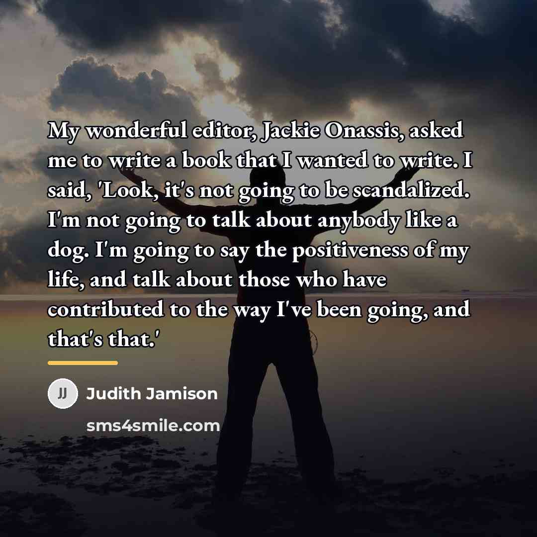 “My wonderful editor, Jackie Onassis, asked me to write a…” quote by Judith Jamison