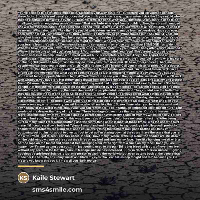 “You've decided to do it. Life is impossible. Suicide is…” quote by Kaile Stewart