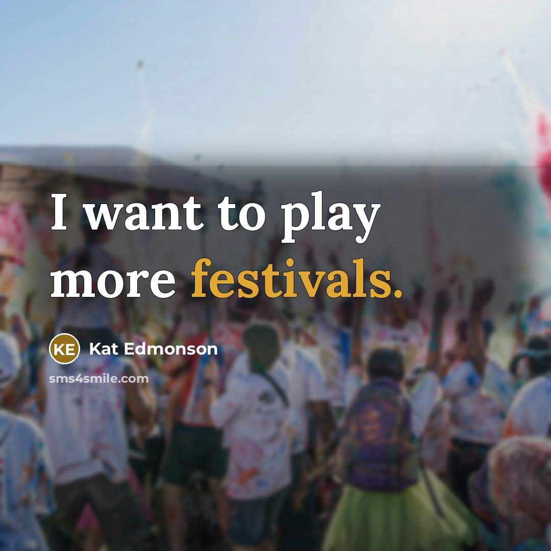 “I want to play more festivals.…” quote by Kat Edmonson