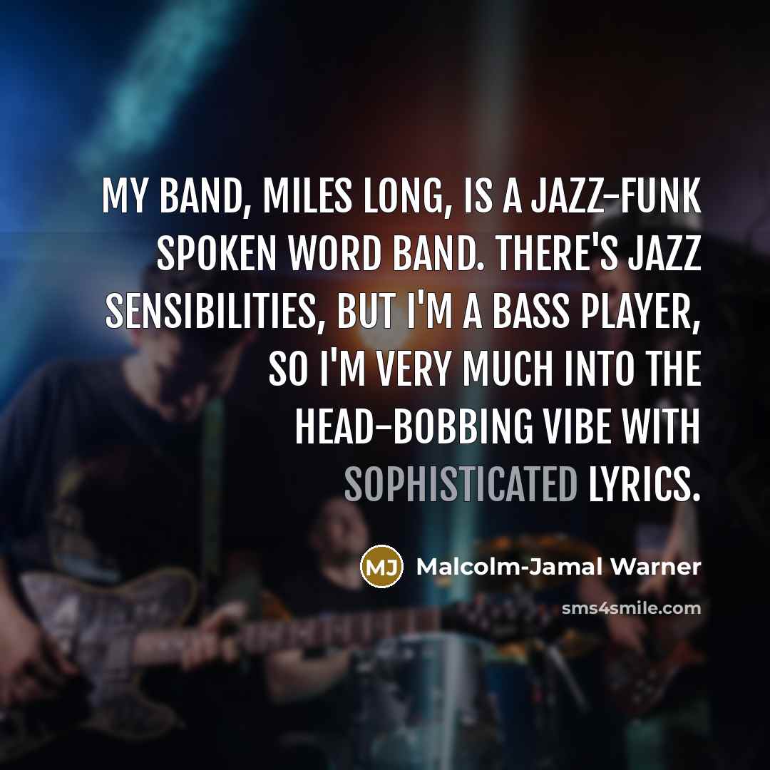 “My band, Miles Long, is a jazz-funk spoken word band.…” quote by Malcolm-Jamal Warner