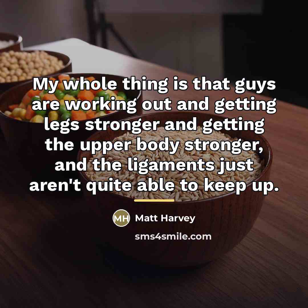 “My whole thing is that guys are working out and…” quote by Matt Harvey
