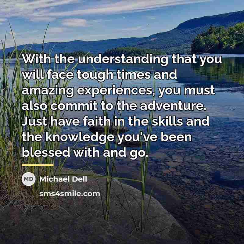 “With the understanding that you will face tough times and…” quote by Michael Dell