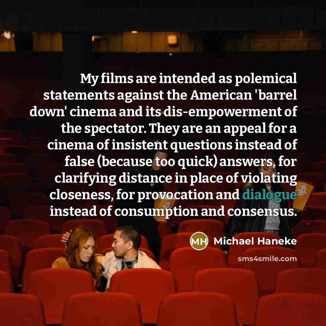 “My films are intended as polemical statements against the American…” quote by Michael Haneke