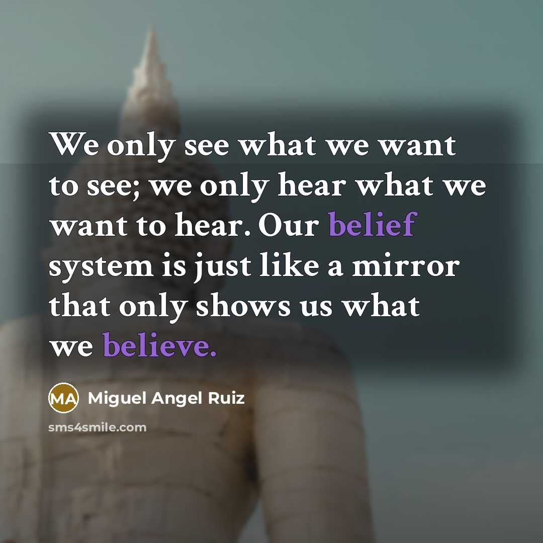 “We only see what we want to see; we only…” quote by Miguel Angel Ruiz