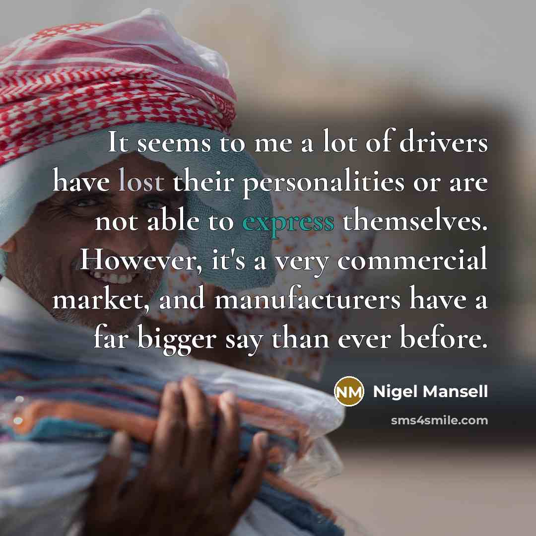 “It seems to me a lot of drivers have lost…” quote by Nigel Mansell