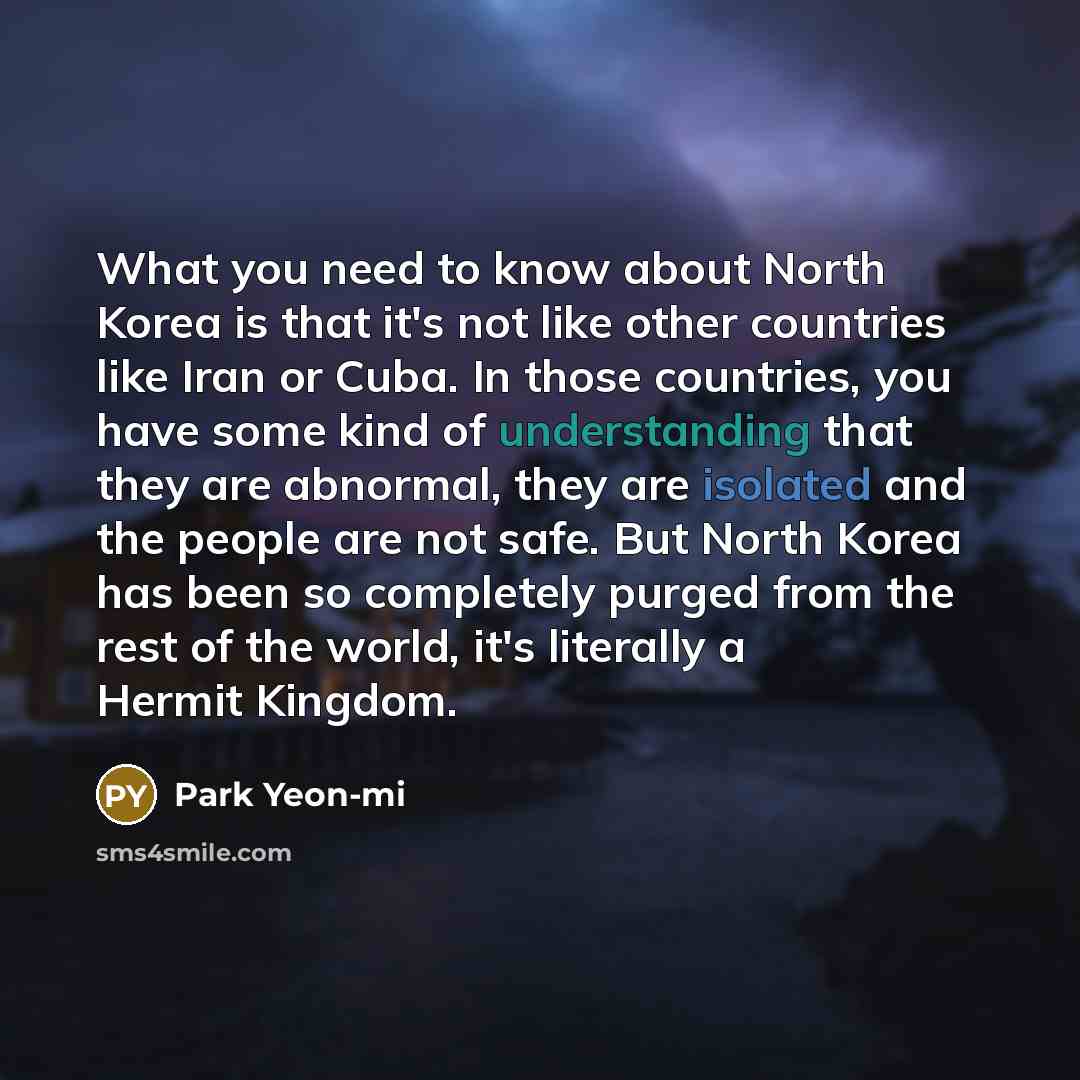 “What you need to know about North Korea is that…” quote by Park Yeon-mi