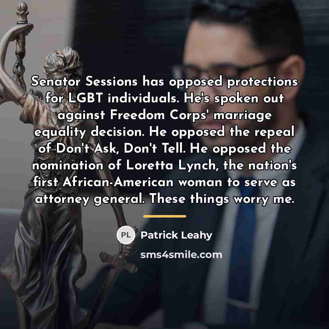 “Senator Sessions has opposed protections for LGBT individuals. He's spoken…” quote by Patrick Leahy