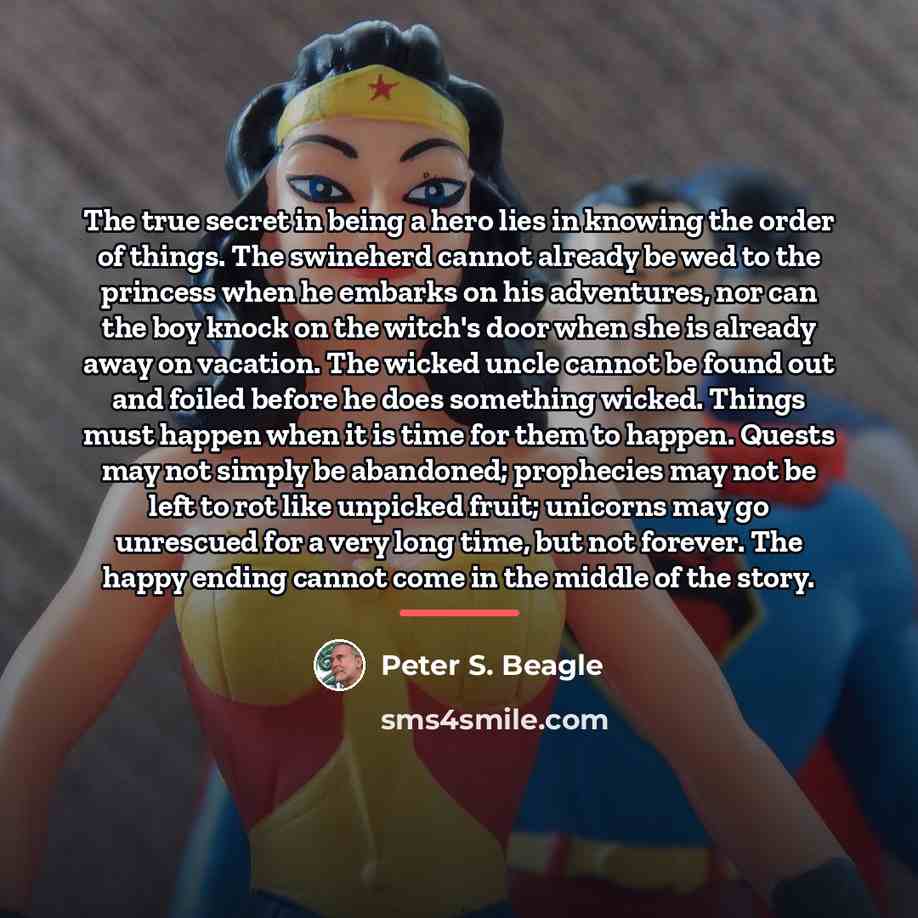 “The true secret in being a hero lies in knowing…” quote by Peter S. Beagle