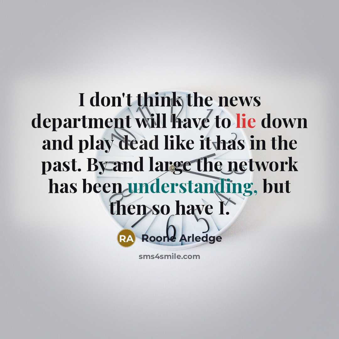 “I don't think the news department will have to lie…” quote by Roone Arledge