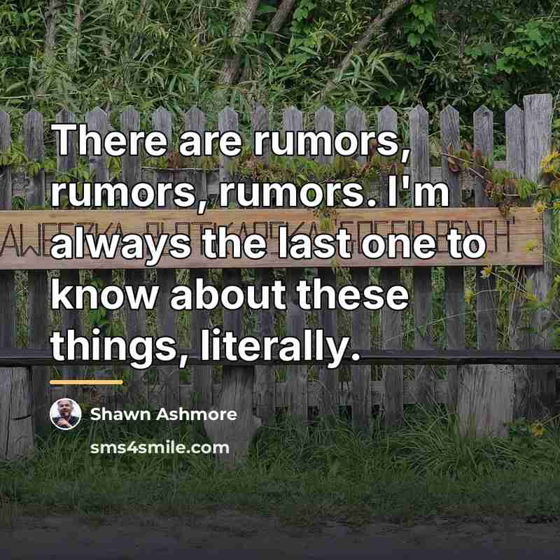 “There are rumors, rumors, rumors. I'm always the last one…” quote by Shawn Ashmore