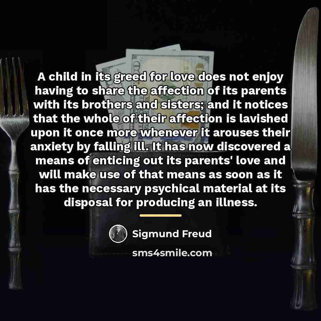 “A child in its greed for love does not enjoy…” quote by Sigmund Freud