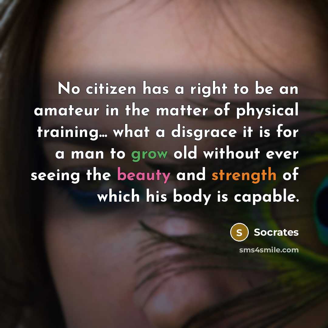 “No citizen has a right to be an amateur in…” quote by Socrates