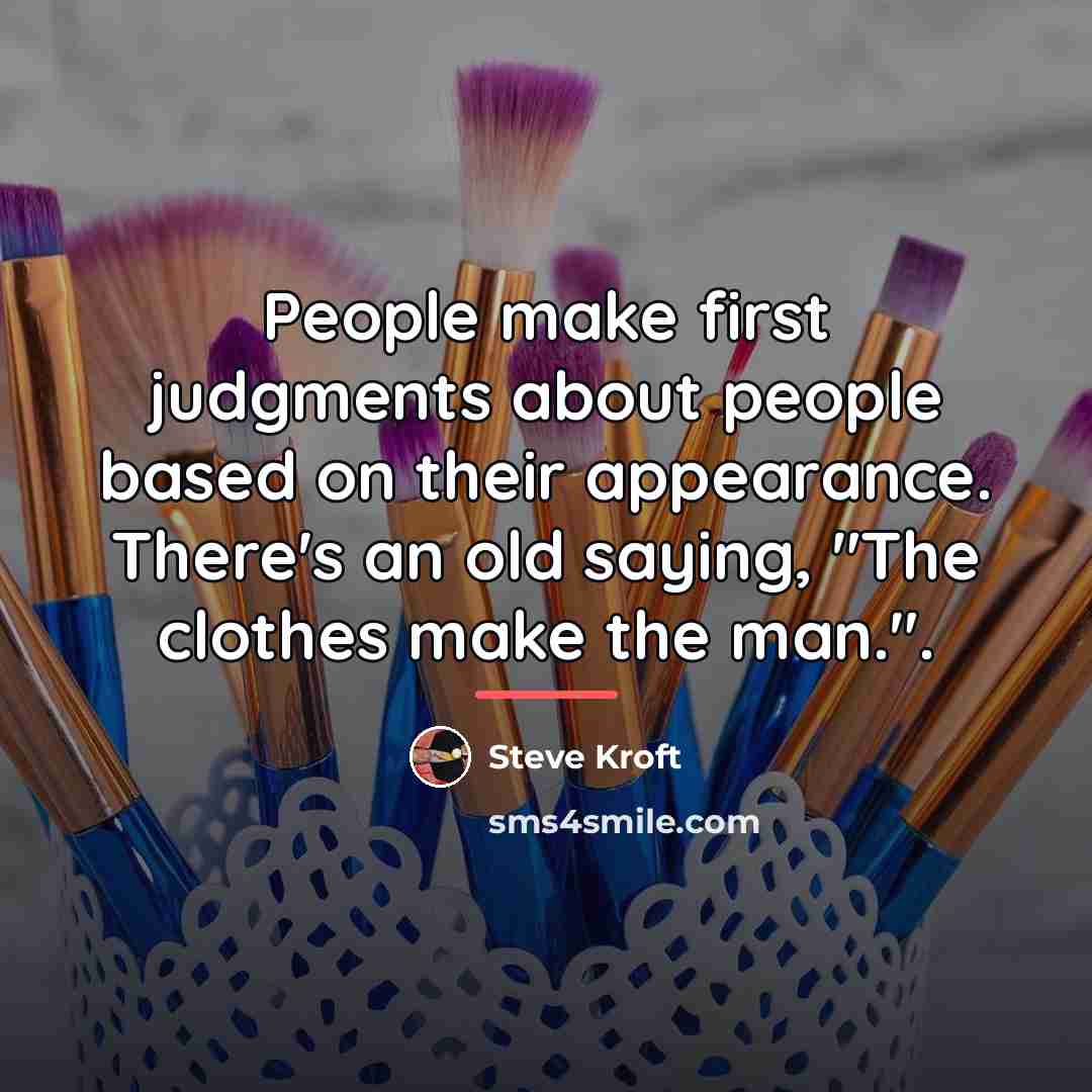 “People make first judgments about people based on their appearance.…” quote by Steve Kroft