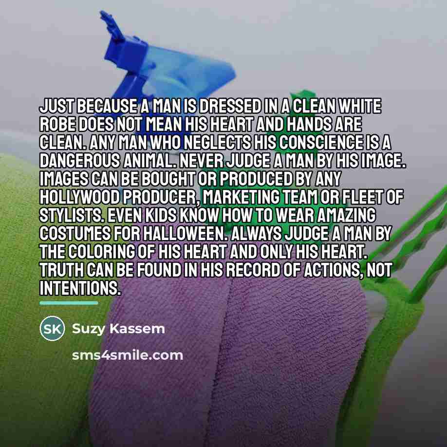 “Just because a man is dressed in a clean white…” quote by Suzy Kassem