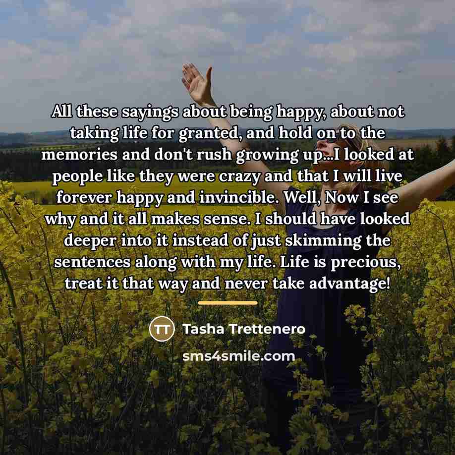 “All these sayings about being happy, about not taking life…” quote by Tasha Trettenero
