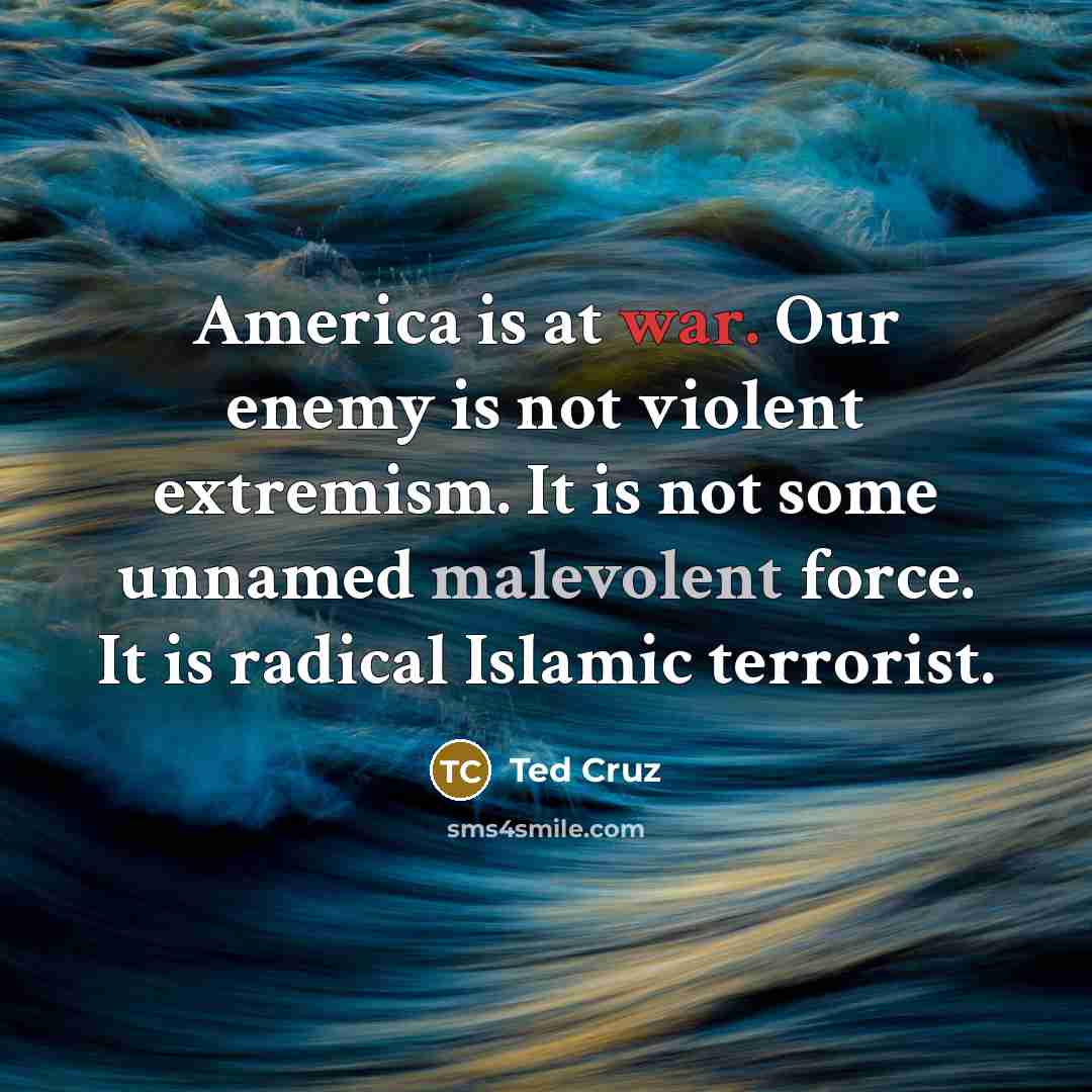 “America is at war. Our enemy is not violent extremism.…” quote by Ted Cruz