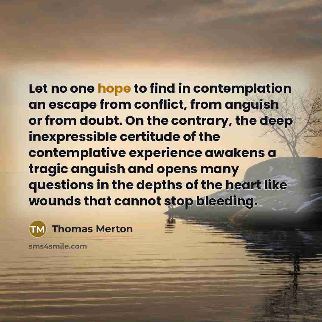 “Let no one hope to find in contemplation an escape…” quote by Thomas Merton