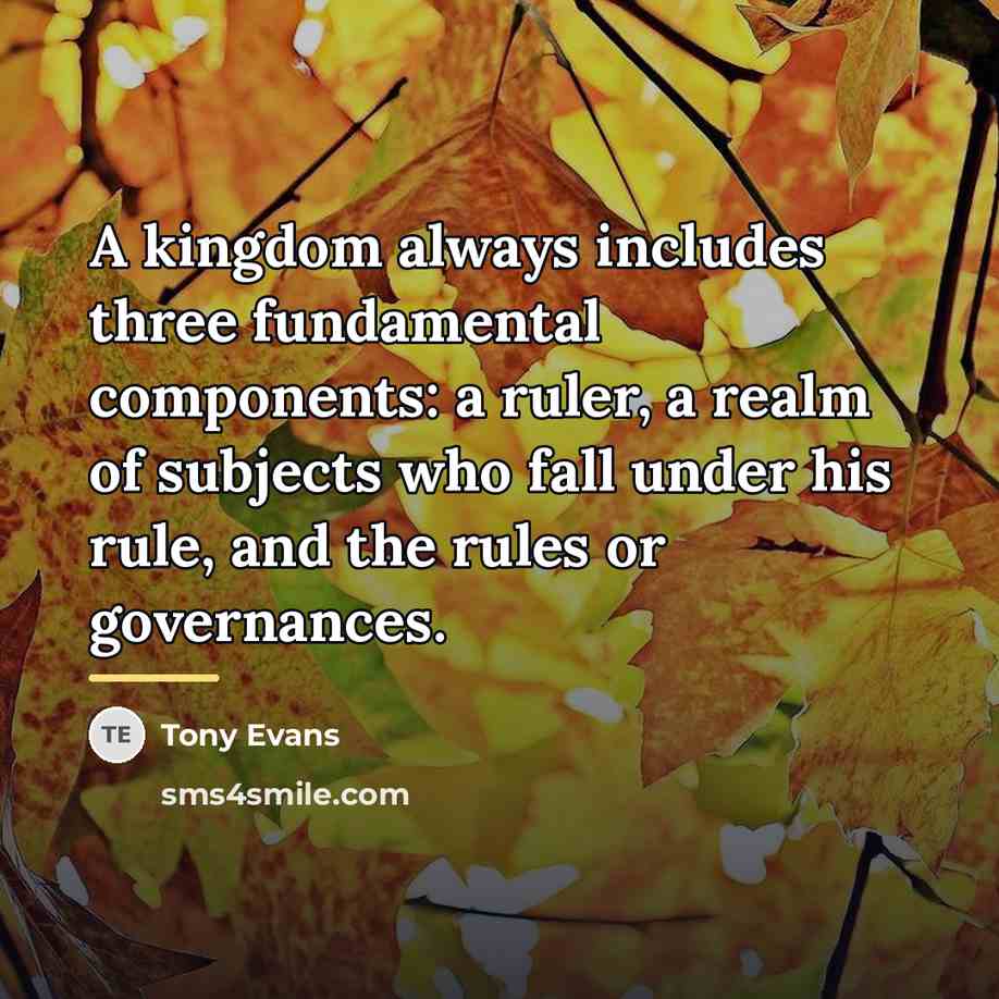 “A kingdom always includes three fundamental components: a ruler, a…” quote by Tony Evans