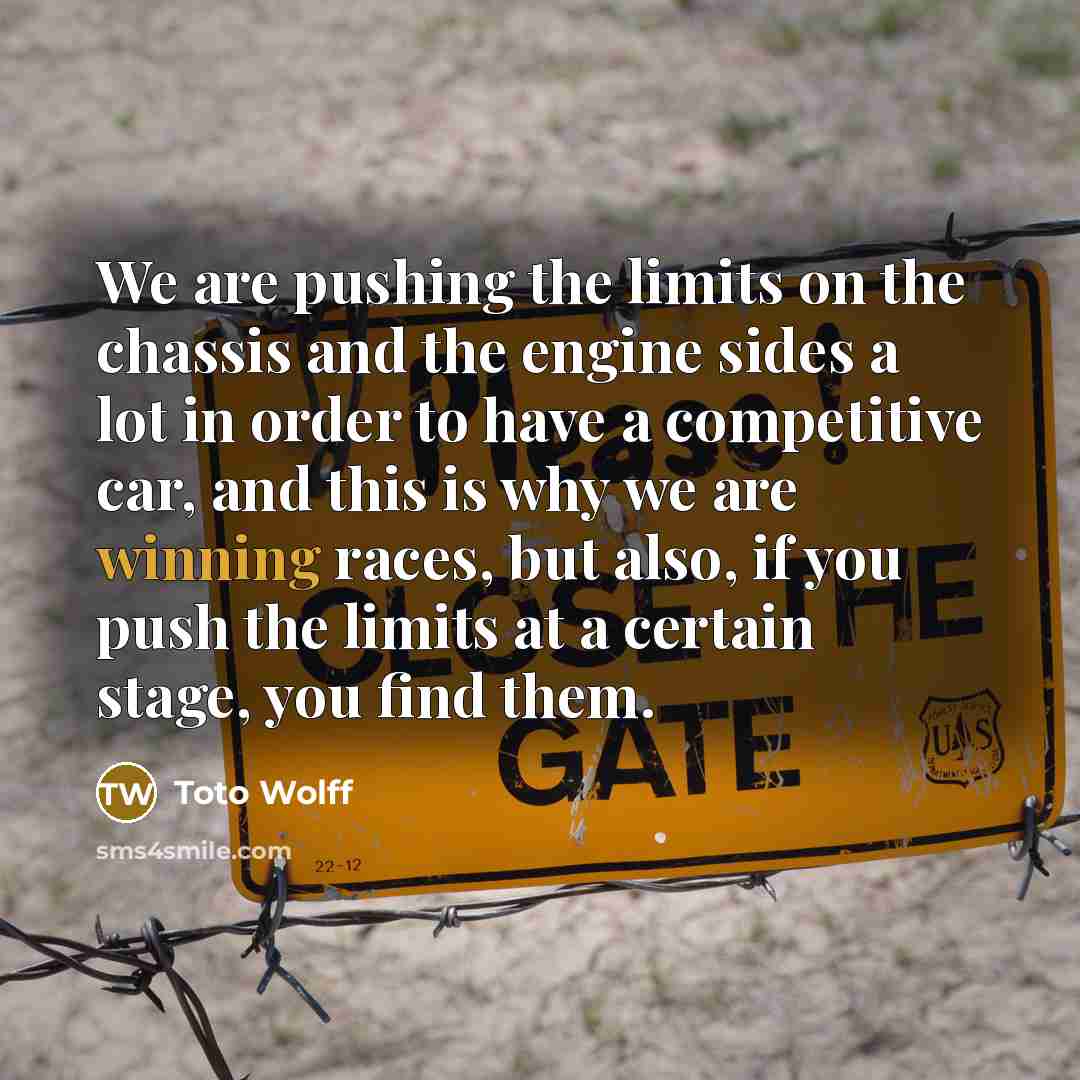 “We are pushing the limits on the chassis and the…” quote by Toto Wolff