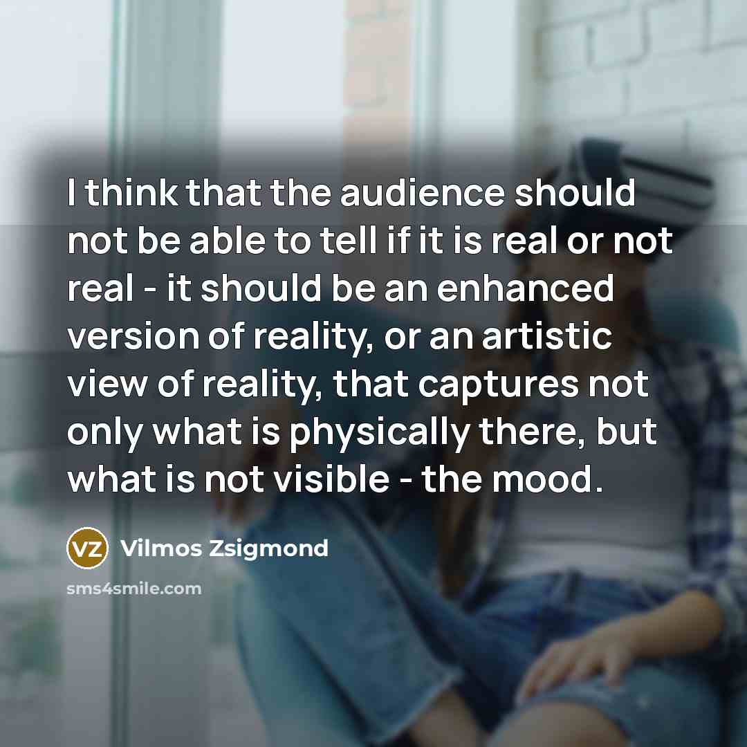 “I think that the audience should not be able to…” quote by Vilmos Zsigmond