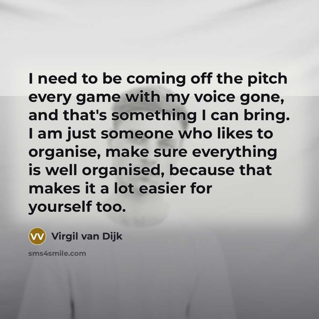 “I need to be coming off the pitch every game…” quote by Virgil van Dijk