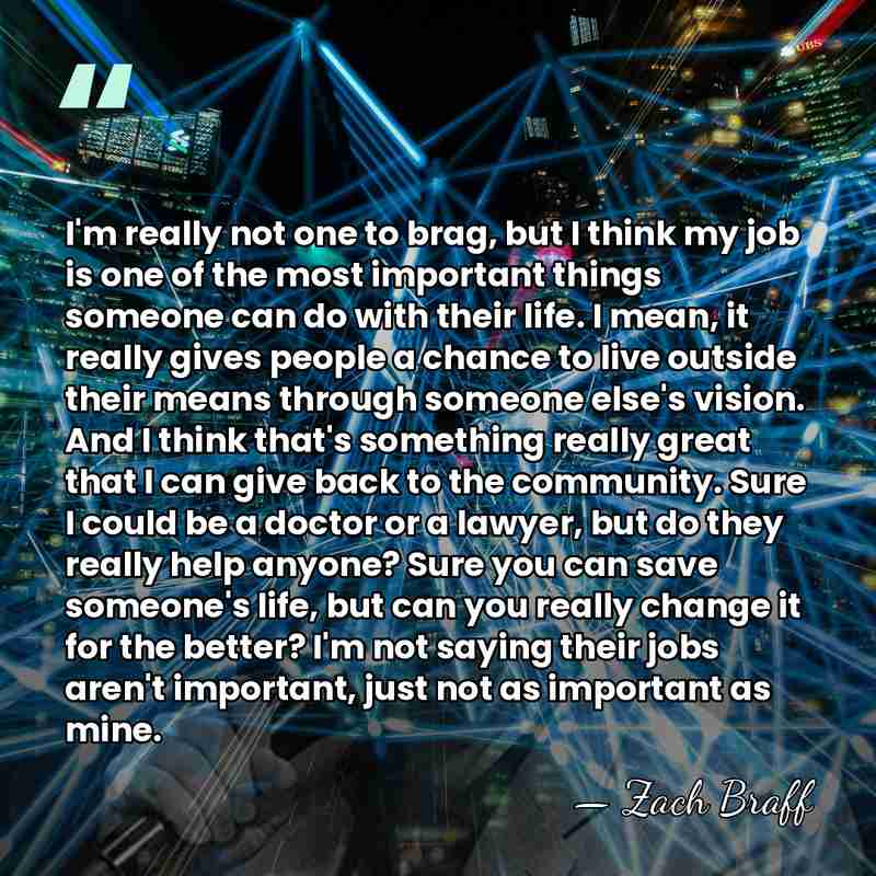 I'm really not one to brag, but I think my job is&hellip; - Zach Braff