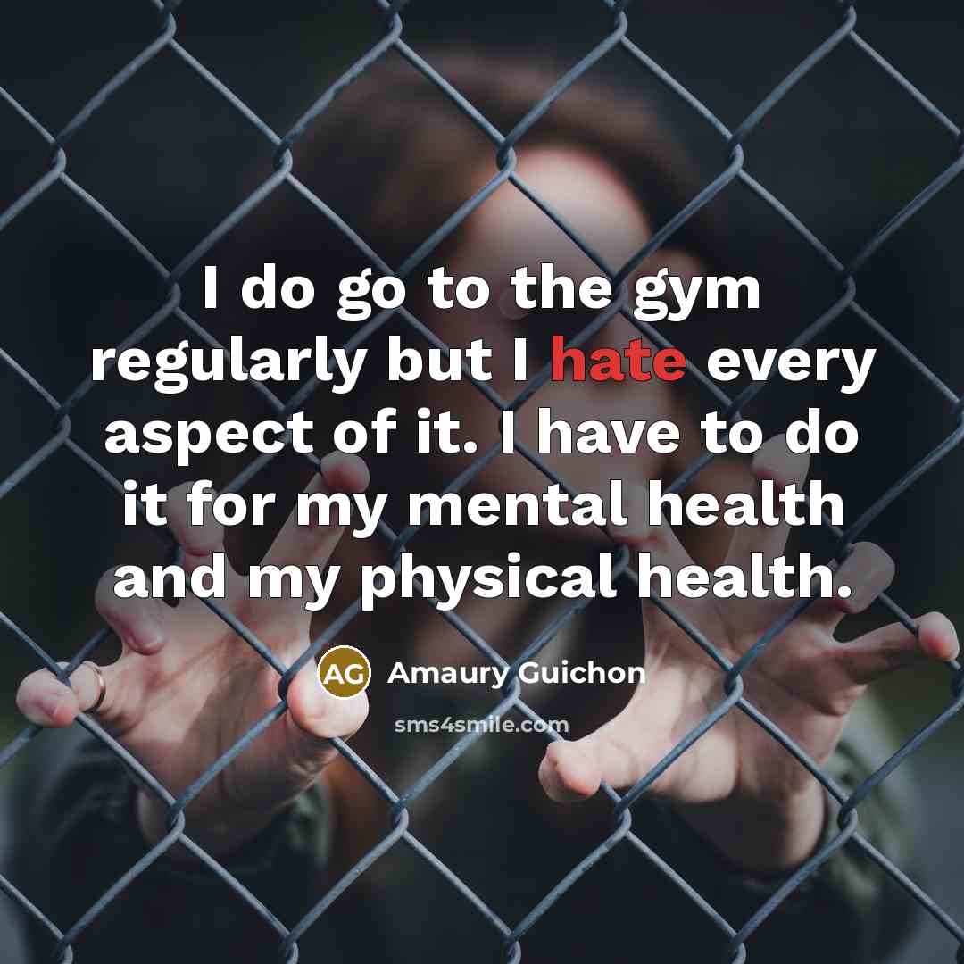 “I do go to the gym regularly but I hate…” quote by Amaury Guichon