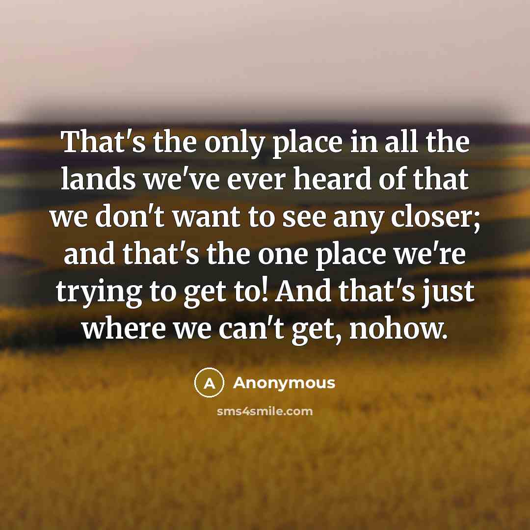 “That's the only place in all the lands we've ever…” quote by Anonymous