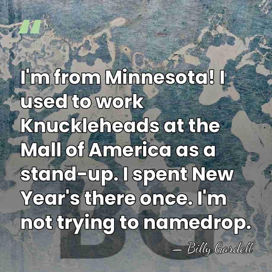 I'm from Minnesota! I used to work Knuckleheads at the Mall of&hellip; - Billy Gardell