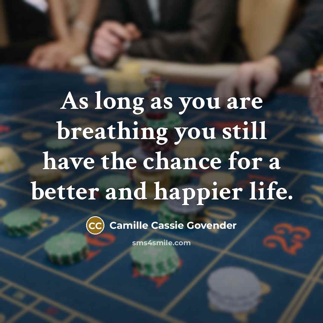 “As long as you are breathing you still have the…” quote by Camille Cassie Govender