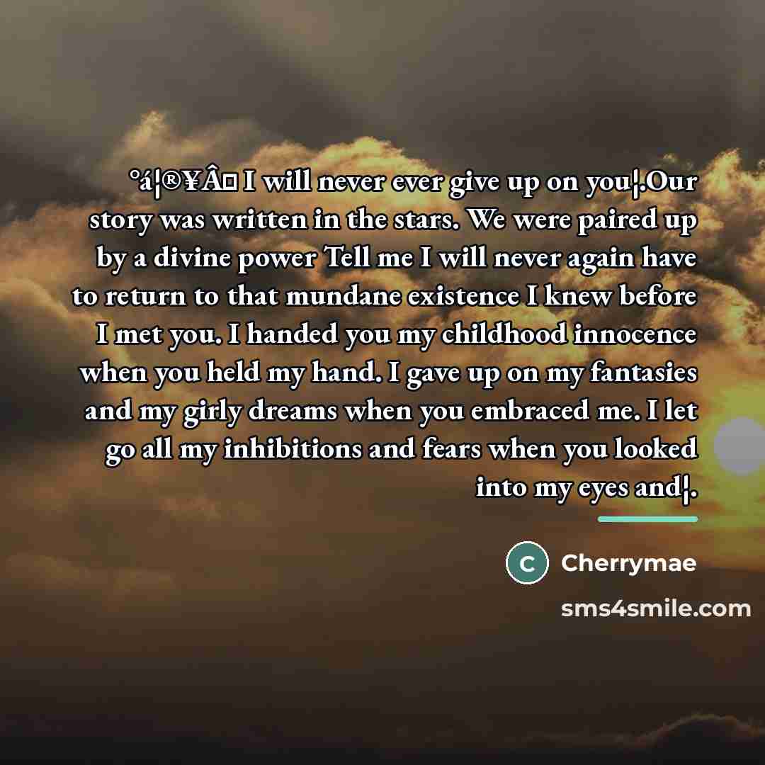 “°á¦®¥Â᦯ I will never ever give up on you¦.Our story…” quote by Cherrymae