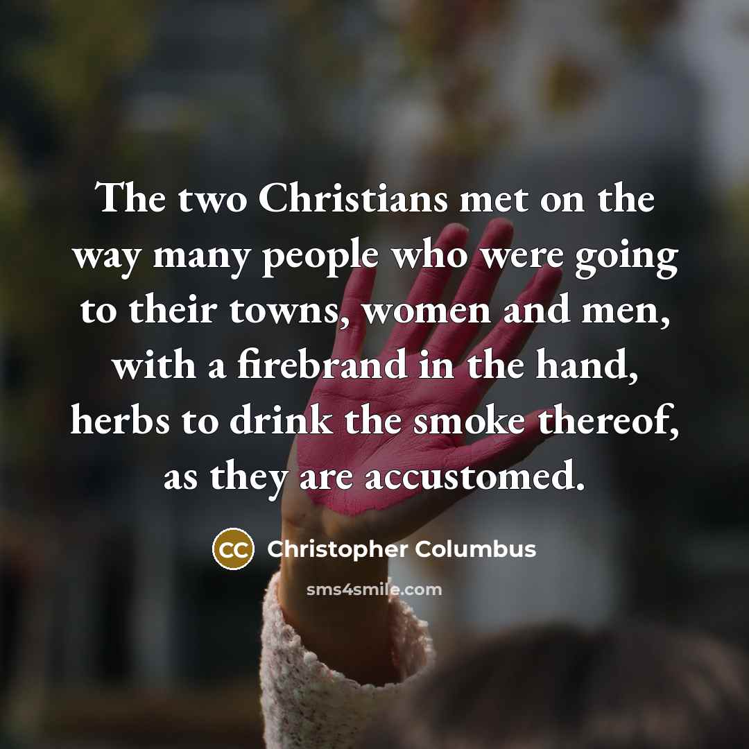“The two Christians met on the way many people who…” quote by Christopher Columbus