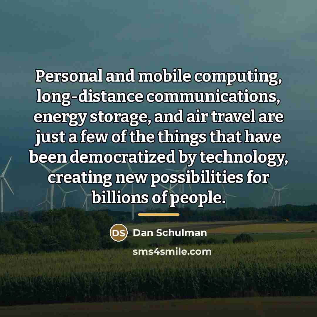 “Personal and mobile computing, long-distance communications, energy storage, and air…” quote by Dan Schulman