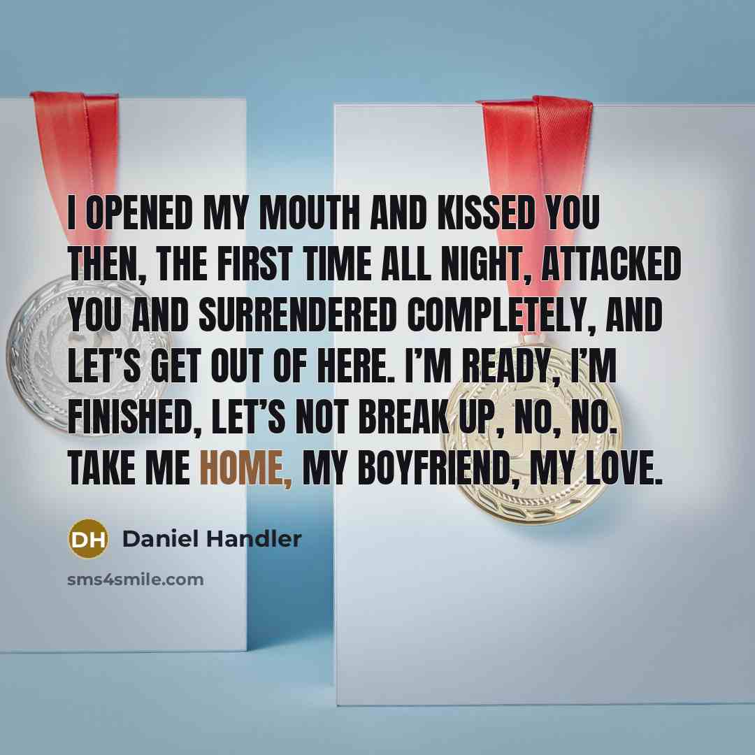 “I opened my mouth and kissed you then, the first…” quote by Daniel Handler