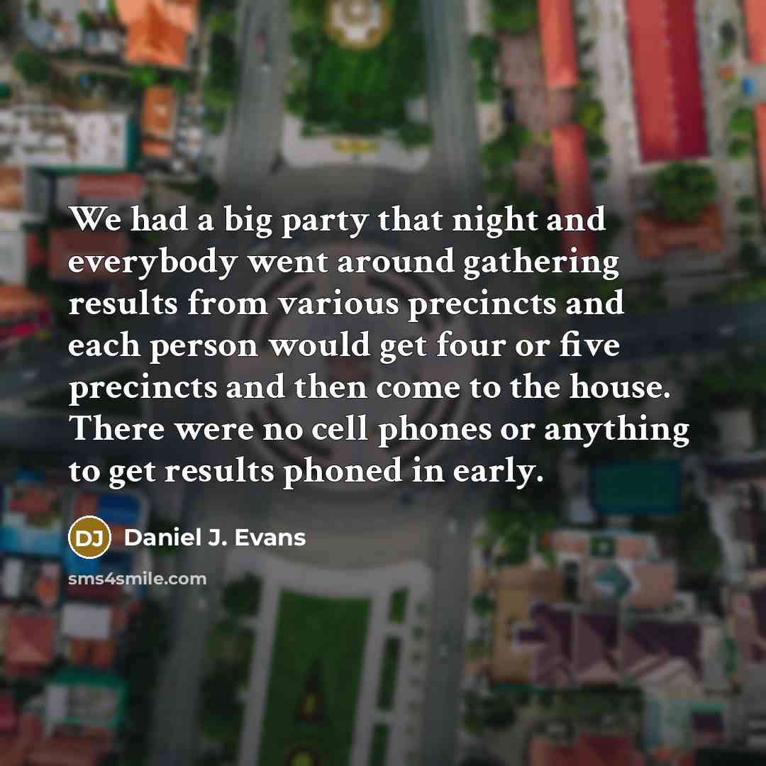 “We had a big party that night and everybody went…” quote by Daniel J. Evans