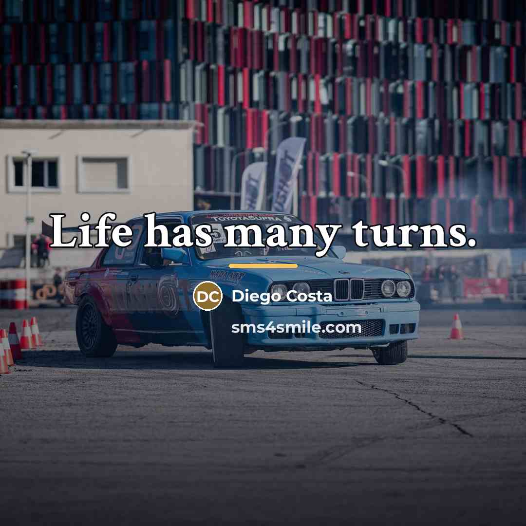“Life has many turns.…” quote by Diego Costa
