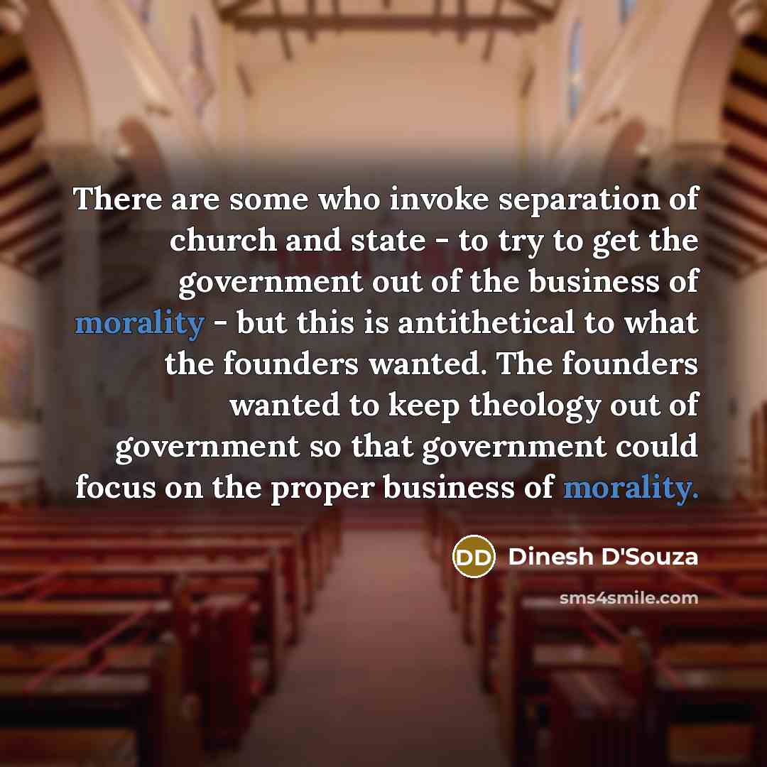 “There are some who invoke separation of church and state…” quote by Dinesh D'Souza