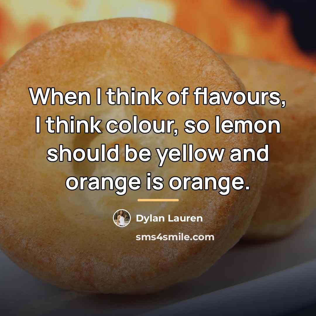 “When I think of flavours, I think colour, so lemon…” quote by Dylan Lauren