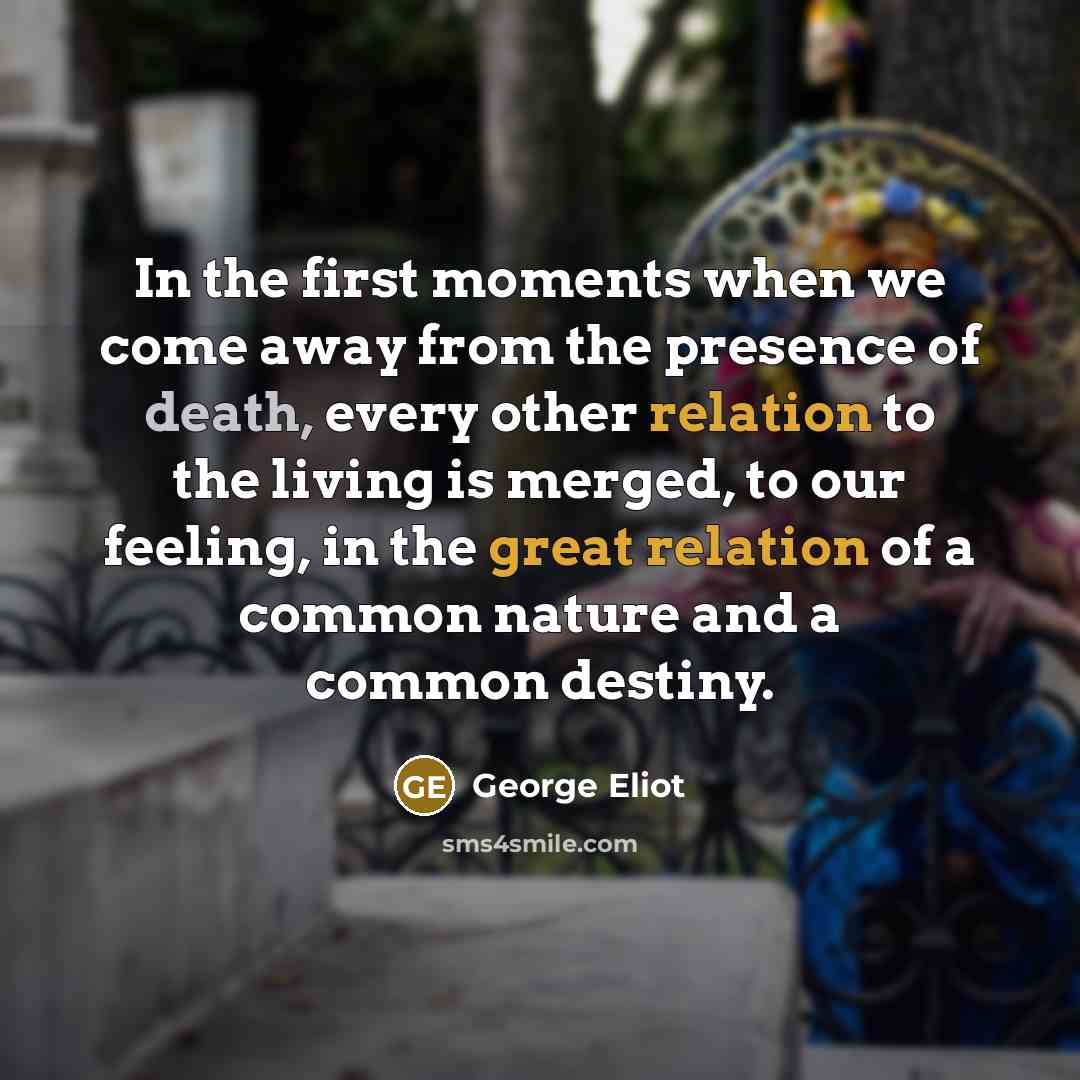 “In the first moments when we come away from the…” quote by George Eliot