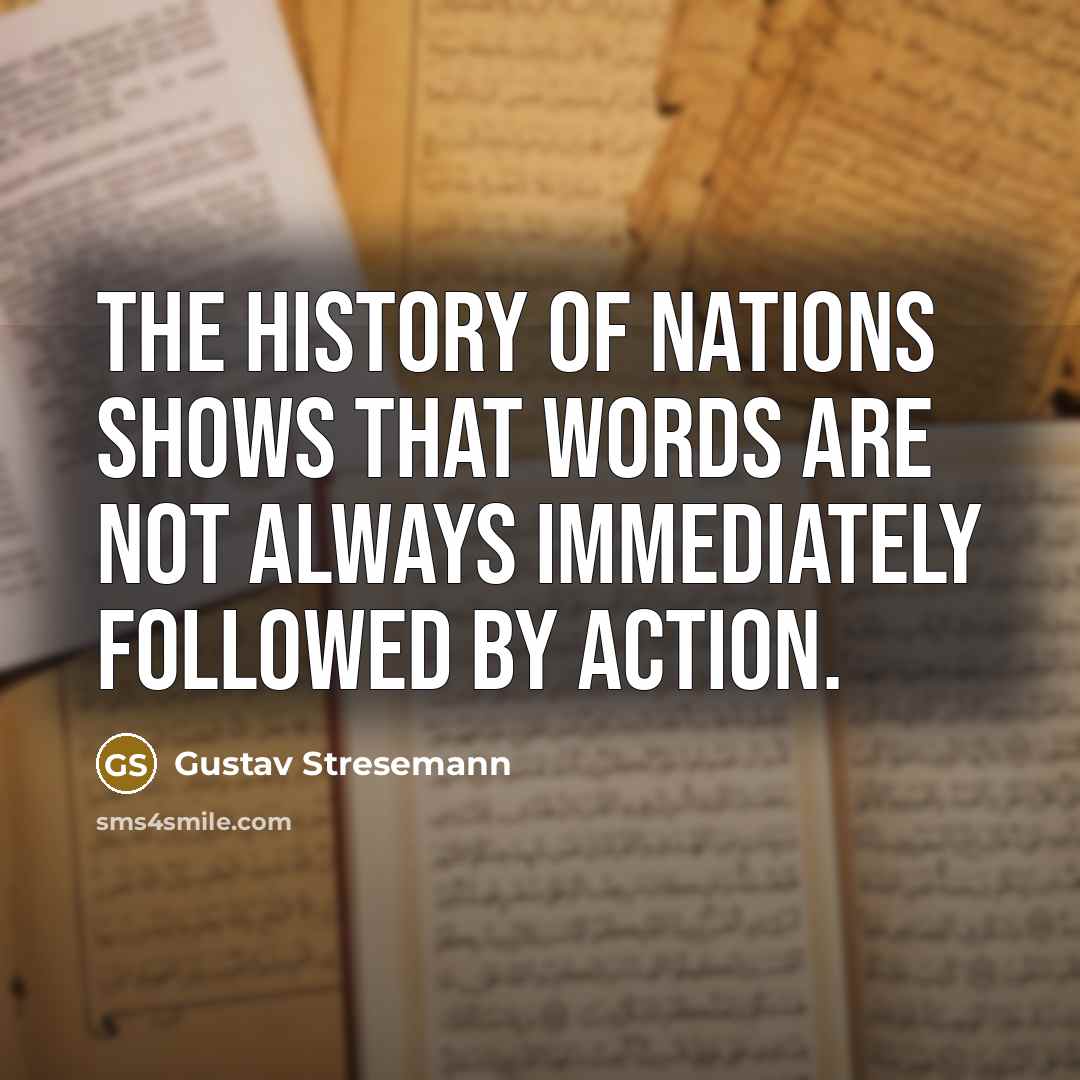 “The history of nations shows that words are not always…” quote by Gustav Stresemann