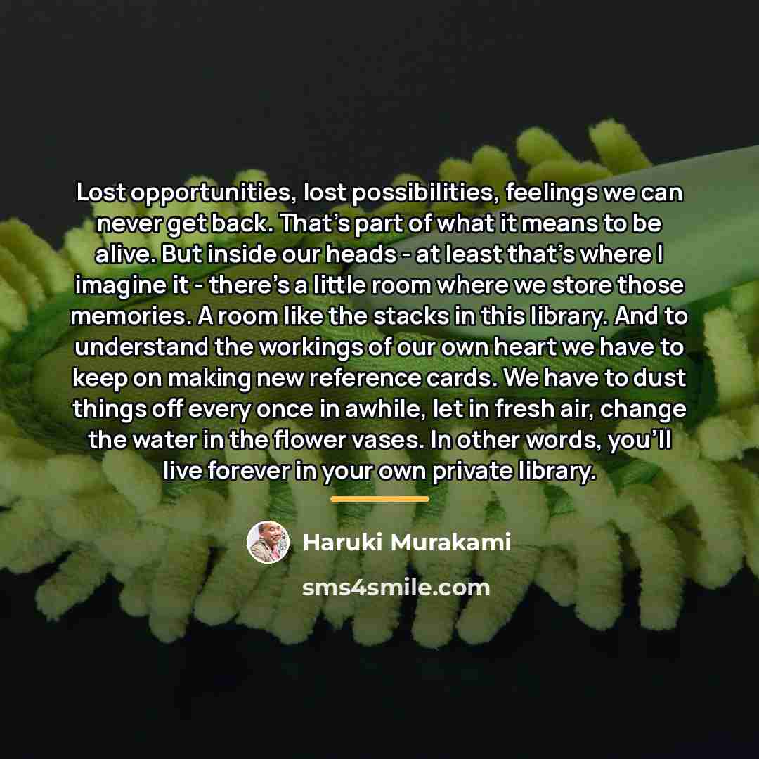 “Lost opportunities, lost possibilities, feelings we can never get back.…” quote by Haruki Murakami