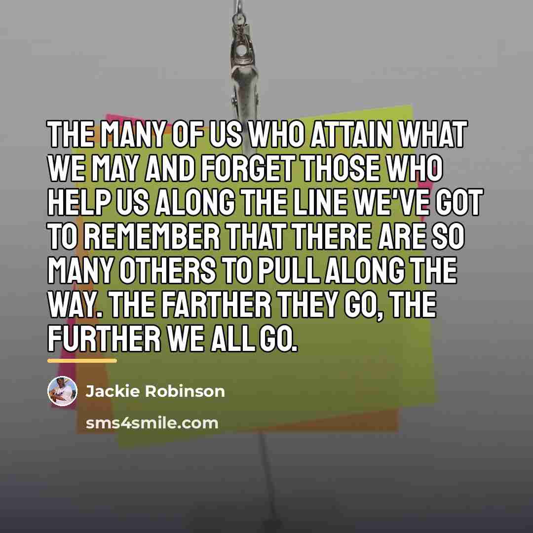 “The many of us who attain what we may and…” quote by Jackie Robinson
