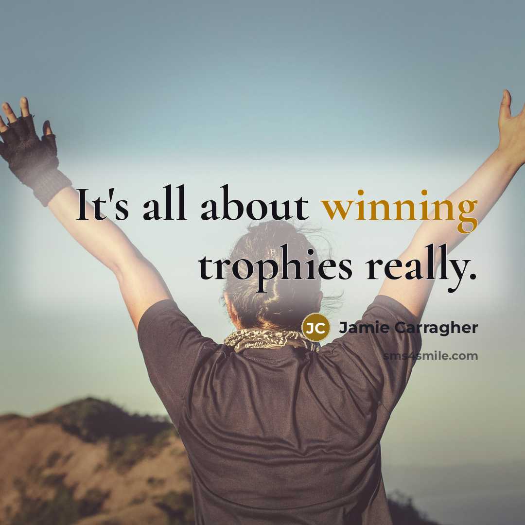 “It's all about winning trophies really.…” quote by Jamie Carragher