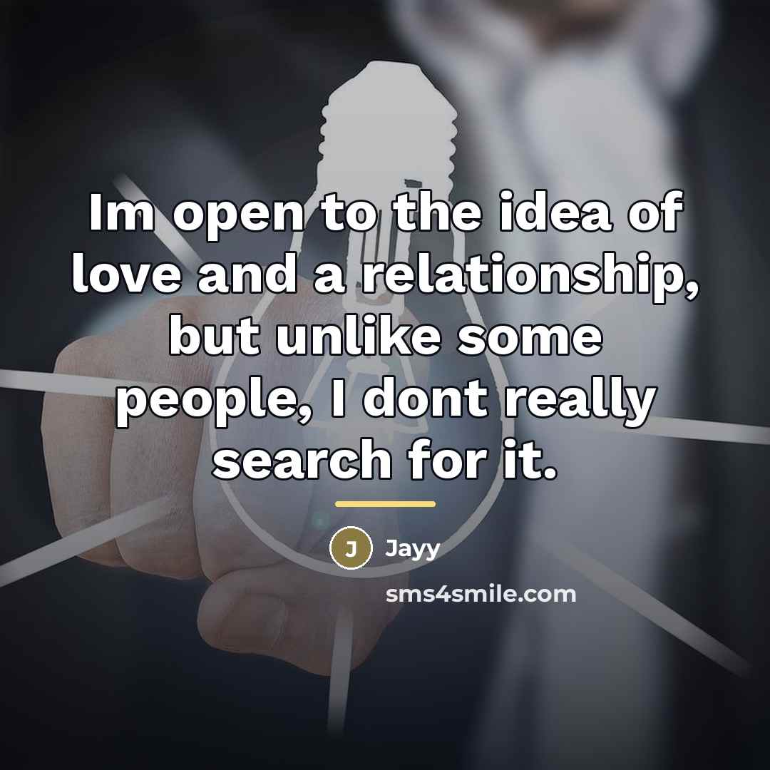 “Im open to the idea of love and a relationship,…” quote by Jayy
