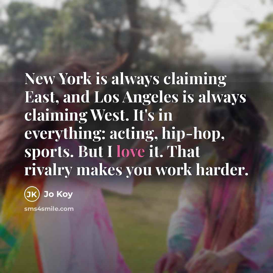 “New York is always claiming East, and Los Angeles is…” quote by Jo Koy