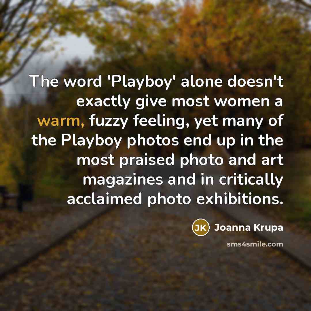 “The word 'Playboy' alone doesn't exactly give most women a…” quote by Joanna Krupa
