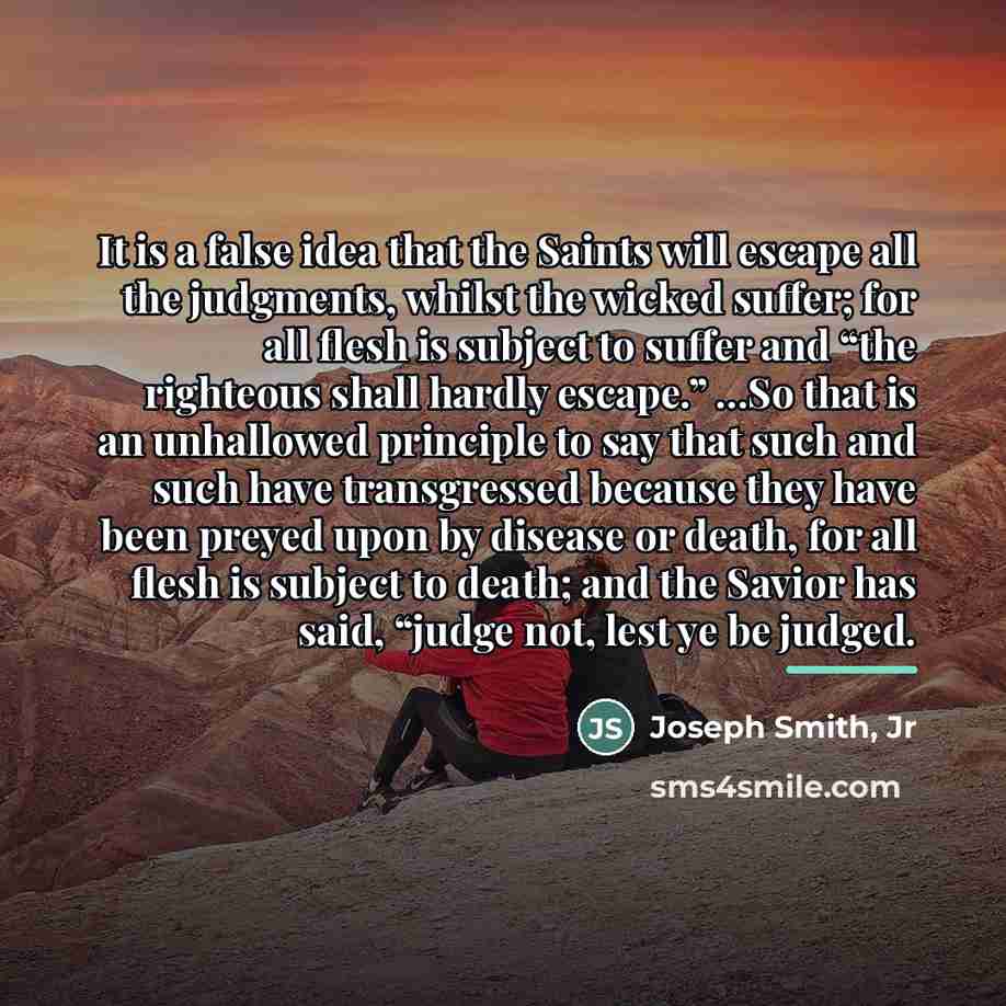 “It is a false idea that the Saints will escape…” quote by Joseph Smith, Jr