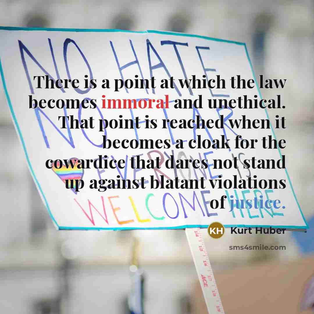 “There is a point at which the law becomes immoral…” quote by Kurt Huber