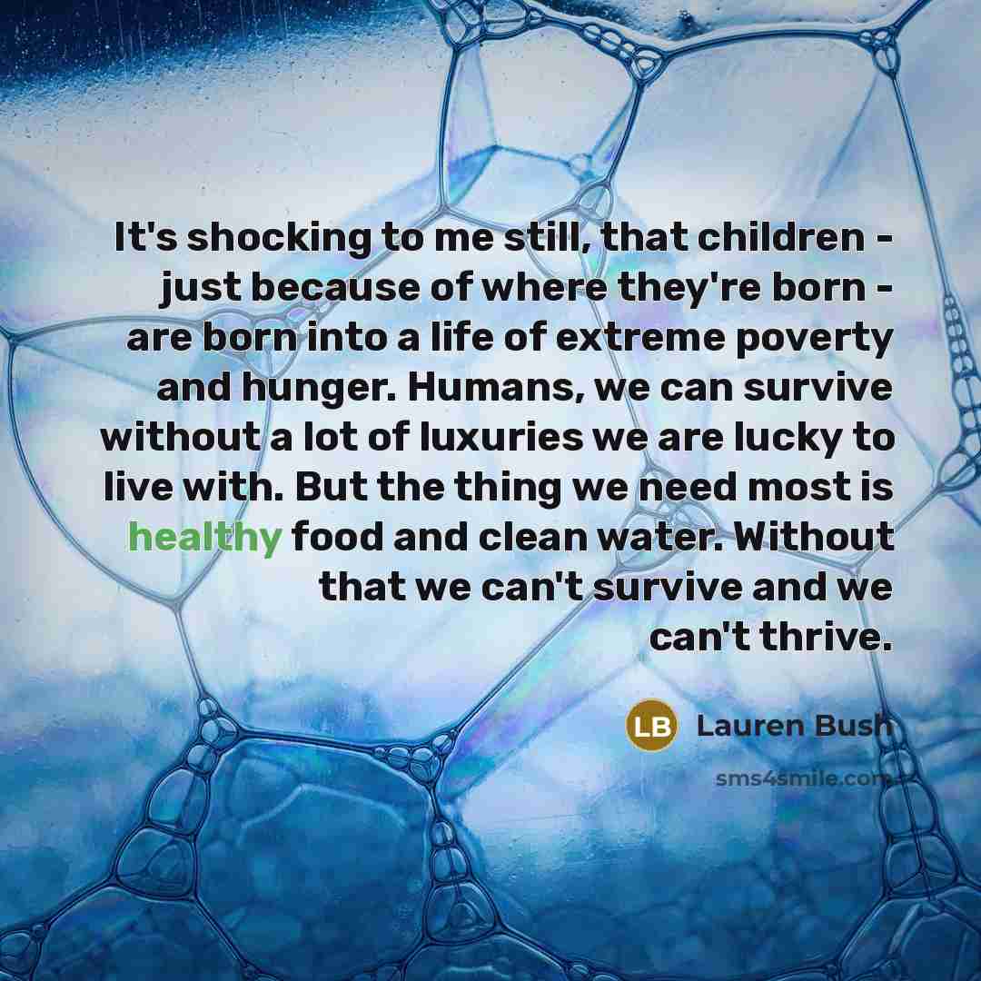 “It's shocking to me still, that children - just because…” quote by Lauren Bush