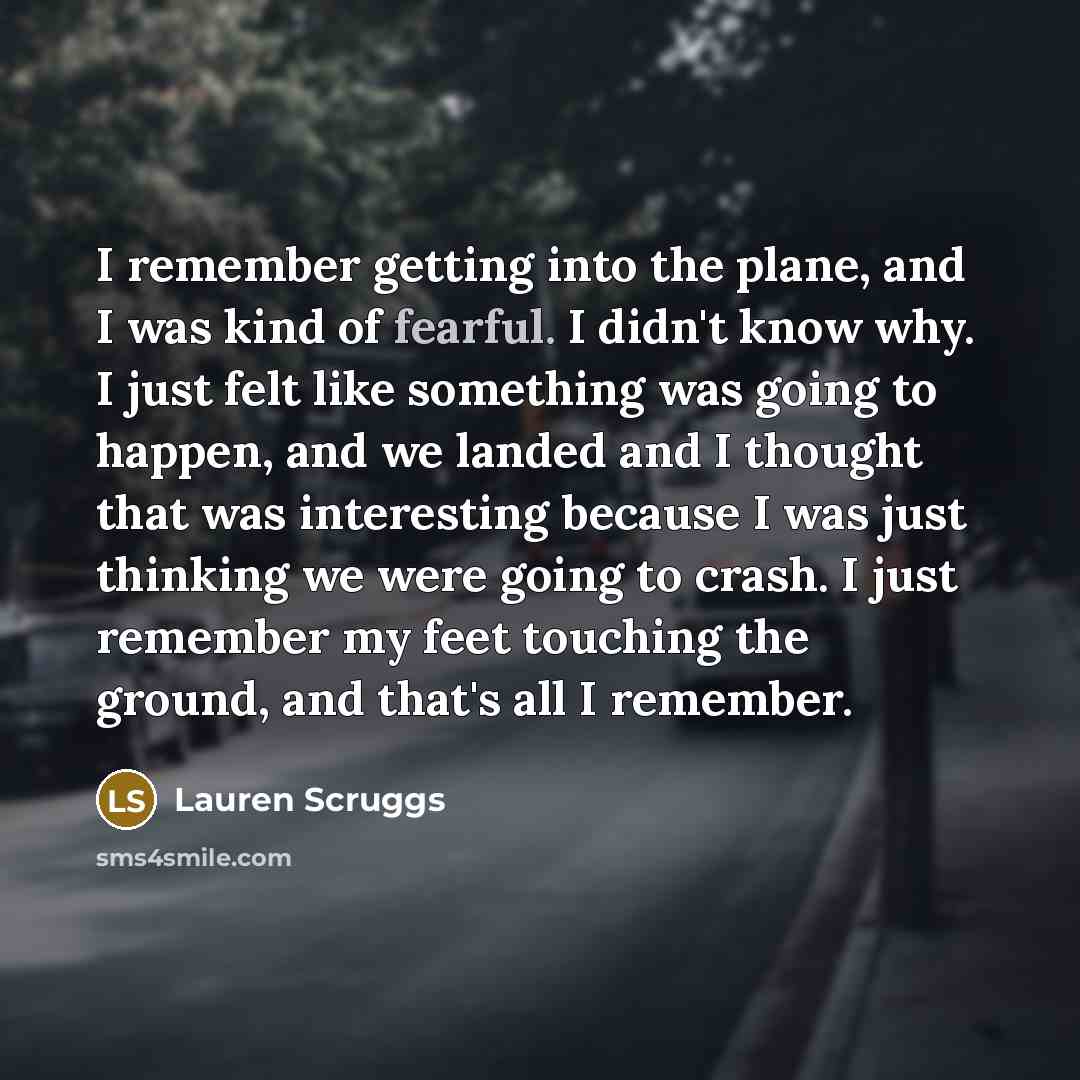 “I remember getting into the plane, and I was kind…” quote by Lauren Scruggs